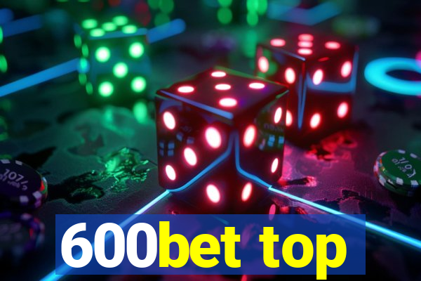 600bet top